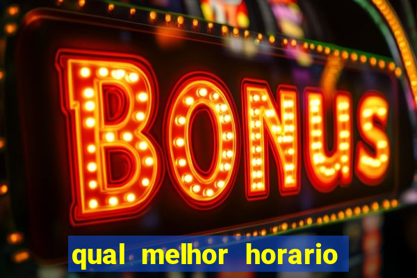 qual melhor horario para jogar pixbet